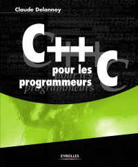 Claude DELANNOY — C++ pour les programmeurs C