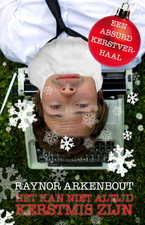 Raynor Arkenbout — Het kan niet altijd Kerstmis zijn...