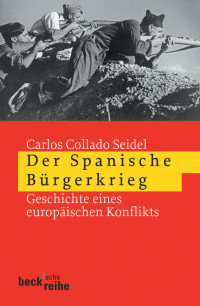 Carlos Collado Seidel; — Der Spanische Brgerkrieg