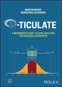 Martin Bader, Sebastian Leuzinger — R-Ticulate: A Beginner's Guide to Data Analysis for Natural Scientists