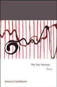 Jessica Greenbaum — The Two Yvonnes: Poems