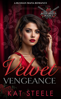 Kat Steele — Velvet Vengeance (Belov Bratva Book 2)