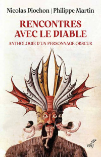 Nicolas Diochon & Philippe Martin — Rencontres avec le diable - Anthologie d'un personnage obscur