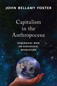 John Bellamy Foster — Capitalism in the Anthropocene