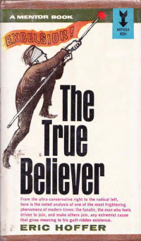 Eric Hoffer — The True Believer