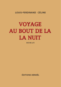 Louis-Ferdinanad Céline — Voyage au bout de la nuit