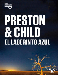Douglas Preston & Lincoln Child — El laberinto azul