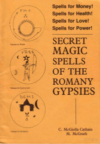 G McGiolla Cathain & M.McGrath — Secret Magick Spells of the Romany Gypsies