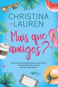 Christina Lauren — Mais Que Amigos?