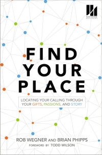 Rob Wegner;Brian Phipps; — Find Your Place