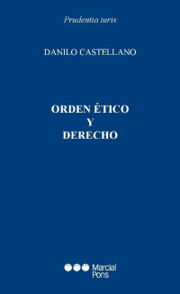 Castellano, Danilo; — Orden tico y derecho .