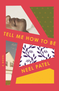 Neel Patel — Tell Me How to Be