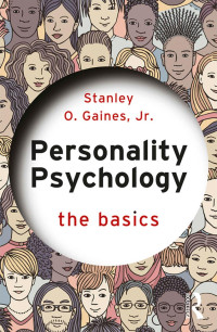 Stanley O. Gaines, Jr. — Personality Psychology; The Basics; First Edition