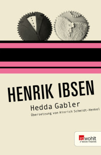 Ibsen, Henrik — Hedda Gabler