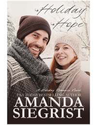 Amanda Siegrist — Holiday Hope: A Holiday Romance Novel