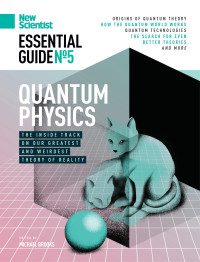 Michael Brooks — New Scientist Essential Guide No. 5 - Quantum Physics