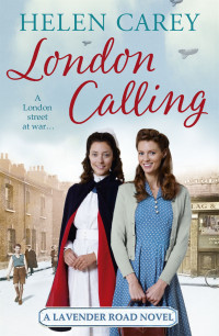 Helen Carey [Helen Carey] — London Calling (Lavendar Road #4)
