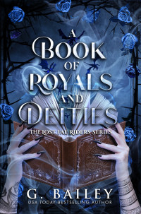 G. Bailey — A Book of Royals and Deities (The Lost Fae Riders Series 2)