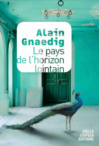 Gnaedig, Alain [Gnaedig, Alain] — Le pays de l'horizon lointain