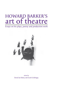 David I Rabey;Sarah Goldingay; — Howard Barker's Art of Theatre