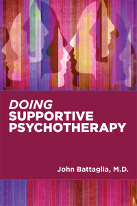 John Battaglia; — Doing Supportive Psychotherapy