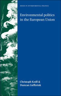 Christoph Knill;Duncan Liefferink; & Duncan Liefferink — Environmental Politics in the European Union