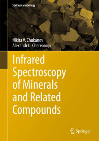 Nikita V. Chukanov, Alexandr D. Chervonnyi — Infrared Spectroscopy of Minerals and Related Compounds