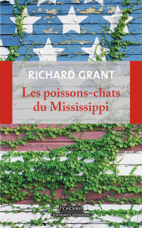 Richard Grant — Les poissons-chats du Mississippi