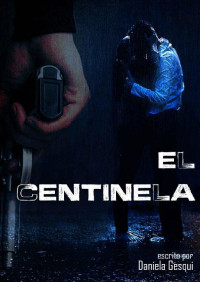 Daniela Gesqui — El centinela