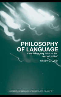 William G Lycan — Philosophy of Language: A Contemporary Introduction, 2nd Edition