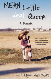 Terry Galloway — Mean Little Deaf Queer: A Memoir
