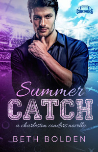 Beth Bolden — Summer Catch: A Charleston Condors Novella