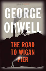 George Orwell — The Road To Wigan Pier
