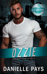 Danielle Pays — Ozzie: REED HAWTHORNE SECURITY ROMANTIC SUSPENSE