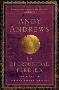 Andy Andrews; — La oportunidad perdida