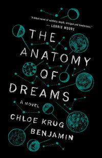 Chloe Benjamin — The Anatomy of Dreams