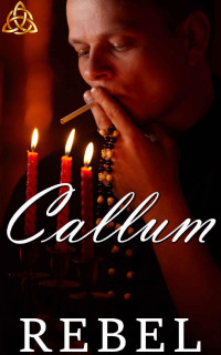 Dakota Rebel — Callum: A M/M Romance