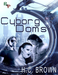 H.C. Brown — Cyborg Doms