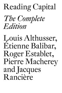 Louis Althusser; & Étienne Balibar & Roger Establet & Jacques Rancière & Pierre Macherey — Reading Capital