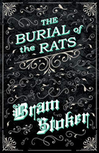 Stoker, Bram — The Burial of the Rats