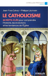 Jean-Yves Calvez & Philippe Lécrivain — Le catholicisme