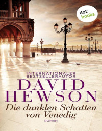 David Hewson — Die dunklen Schatten von Venedig
