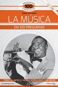 Jorge Escavias Vacas — La música en 100 preguntas