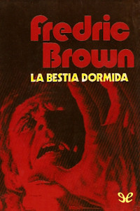 Fredric Brown — La bestia dormida