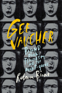 Rebecca Binns; — Gee Vaucher: Beyond punk, feminism and the avant-garde