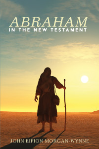 John Eifion Morgan-Wynne; — Abraham in the New Testament