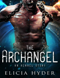 Elicia Hyder [Hyder, Elicia] — The Archangel: An Azrael Story (The Soul Summoner Companion Stories Book 3)
