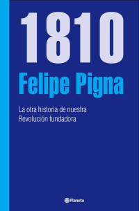 Felipe Pigna — 1810