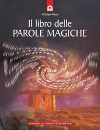 Cristiano Tenca — Il Libro Delle Parole Magiche