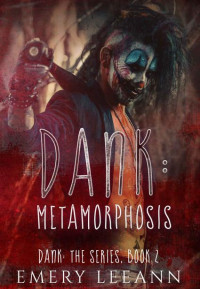 Emery LeeAnn — Dank: Metamorphosis (Dank Series Book 2)